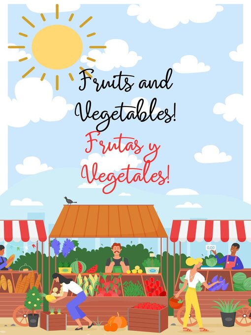 Title details for Fruits and Vegetables--Frutas y Vegetales by Ana Soto - Available